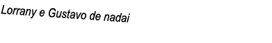Lorrany e Gustavo de nadai