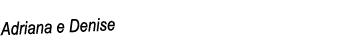 Adriana e Denise 