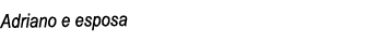 Adriano e esposa