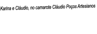 Karina e Cláudio, no camarote Cláudio Poços Artesianos