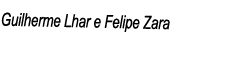 Guilherme Lhar e Felipe Zara 
