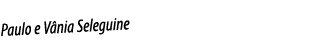 Paulo e V nia Seleguine 