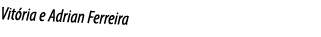 Vit ria e Adrian Ferreira