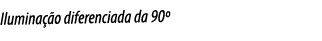 Ilumina o diferenciada da 90º