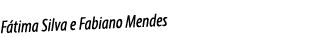 F tima Silva e Fabiano Mendes