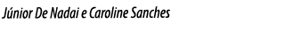  J nior De Nadai e Caroline Sanches