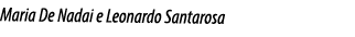 Maria De Nadai e Leonardo Santarosa