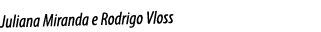 Juliana Miranda e Rodrigo Vloss