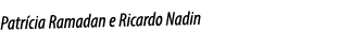 Patr cia Ramadan e Ricardo Nadin