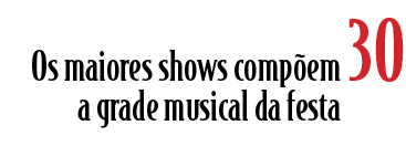 Os maiores shows comp em a grade musical da festa, 3