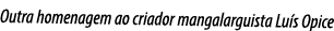 Outra homenagem ao criador mangalarguista Lu s Opice