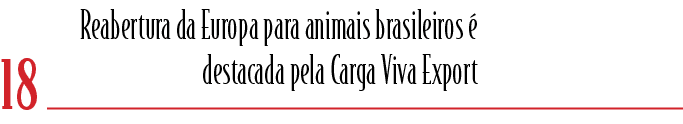 Reabertura da Europa para animais brasileiros  destacada pela Carga Viva Expor